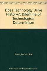 9780262193474-0262193477-Does Technology Drive History?: The Dilemma of Technological Determinism