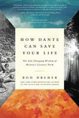 9781682451632-1682451631-How Dante Can Save Your Life: The Life-Changing Wisdom of History's Greatest Poem