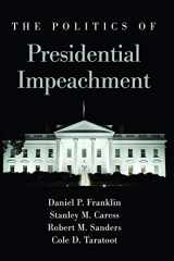 9781438480046-1438480040-The Politics of Presidential Impeachment (American Constitutionalism)