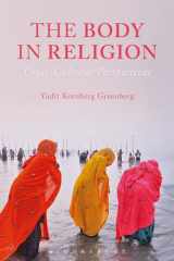 9781472595034-1472595033-Body in Religion, The: Cross-Cultural Perspectives