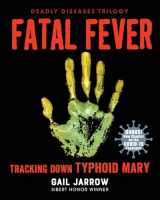 9781635925159-1635925150-Fatal Fever: Tracking Down Typhoid Mary (Deadly Diseases)
