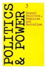 9780710008305-0710008309-Politics & Power No.3 Sexual Politics, Feminism & Socialism