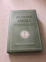 9780805446272-0805446273-Future Israel: Why Christian Anti-Judaism Must Be Challenged (New American Commentary Studies in Bible and Theology)