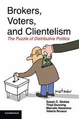 9781107660397-1107660394-Brokers, Voters, and Clientelism: The Puzzle of Distributive Politics (Cambridge Studies in Comparative Politics)