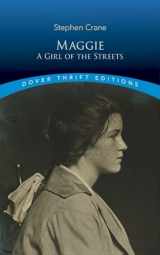 9780486831817-0486831817-Maggie: A Girl of the Streets (Dover Thrift Editions: Classic Novels)