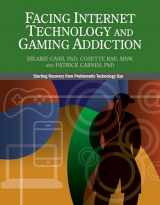 9781732067332-1732067333-Facing Internet Technology and Gaming Addiction: A Gentle Path to Beginning Recovery from Internet and Video Game Addiction