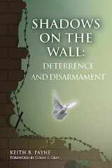 9780985555320-0985555327-Shadows on the Wall: Deterrence and Disarmament