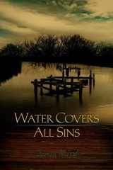 9781477119402-147711940X-Water Covers All Sins