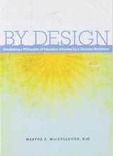 9781583315552-1583315551-By Design: Developing a Philosophy of Education Informed by a Christian Worldview (2nd Ed.)