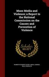 9781298603401-1298603404-Mass Media and Violence; a Report to the National Commission on the Causes and Prevention of Violence