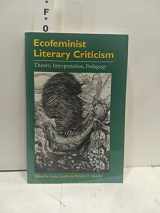 9780252067082-0252067088-Ecofeminist Literary Criticism: Theory, Interpretation, Pedagogy (Environment Human Condition)