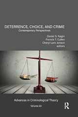 9780367410032-0367410036-Deterrence, Choice, and Crime, Volume 23: Contemporary Perspectives (Advances in Criminological Theory)