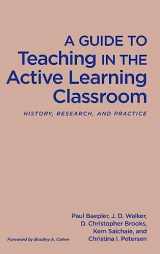 9781620362990-1620362996-A Guide to Teaching in the Active Learning Classroom