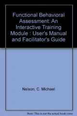 9781570352744-1570352747-Functional Behavioral Assessment: An Interactive Training Module : User's Manual and Facilitator's Guide