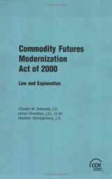 9780808006008-0808006002-Commodity Futures Modernization Act of 2000: Law and Explanation