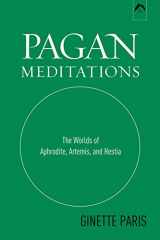 9780882143309-0882143301-Pagan Meditations: The Worlds of Aphrodite, Artemis, and Hestia