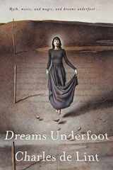 9780765306791-0765306794-Dreams Underfoot: A Newford Collection