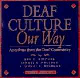 9780915035175-0915035170-Deaf Culture Our Way: Anecdotes from the Deaf Community