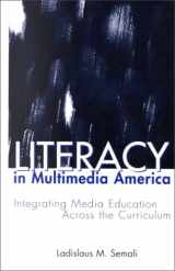9780815322955-081532295X-Literacy in Multimedia America : Integrating Media Across the Curriculum (Critical Education Practice, Volume 25)