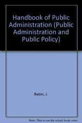 9780824779641-0824779649-Handbook of Public Administration (Public Administration and Public Policy, Series 35)