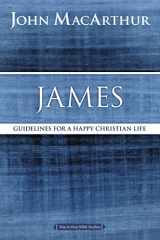 9780718035167-071803516X-James: Guidelines for a Happy Christian Life (MacArthur Bible Studies)