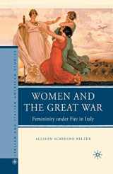 9781349286607-1349286605-Women and the Great War: Femininity under Fire in Italy (Italian and Italian American Studies)