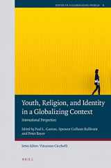 9789004361164-9004361162-Youth, Religion, and Identity in a Globalizing Context (Youth in a Globalizing World, 8)