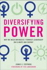 9781642831313-164283131X-Diversifying Power: Why We Need Antiracist, Feminist Leadership on Climate and Energy