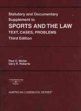 9780314150219-0314150218-Statutory And Documentary Supplement To Sports Amd The Law: Text, Cases, Problems (Statutory supplement)