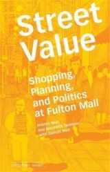 9781568988979-1568988974-Street Value: Shopping, Planning, and Politics at Fulton Mall (Inventory Books)
