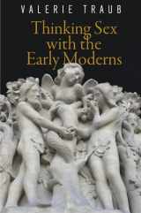 9780812223897-0812223896-Thinking Sex with the Early Moderns (Haney Foundation Series)