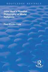 9781138727915-1138727911-John Hick's Pluralist Philosophy of World Religions (Routledge Revivals)