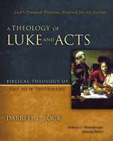 9780310270898-0310270898-A Theology of Luke and Acts: God’s Promised Program, Realized for All Nations (Biblical Theology of the New Testament Series)
