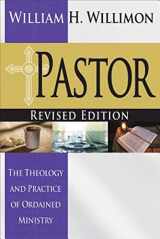9781501804908-1501804901-Pastor: Revised Edition: The Theology and Practice of Ordained Ministry