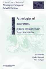 9781841698106-1841698105-Pathologies of Awareness: Bridging the Gap between Theory and Practice: A Special Issue of Neuropsychological Rehabilitation (Special Issues of Neuropsychological Rehabilitation)