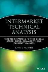 9780471524335-0471524336-Intermarket Technical Analysis: Trading Strategies for the Global Stock, Bond, Commodity, and Currency Markets