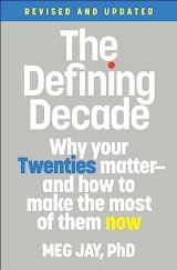 9781538754238-1538754231-The Defining Decade: Why Your Twenties Matter--And How to Make the Most of Them Now