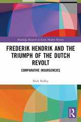 9780367537227-0367537222-Frederik Hendrik and the Triumph of the Dutch Revolt (Routledge Research in Early Modern History)