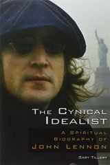 9780835608756-0835608751-The Cynical Idealist: A Spiritual Biography of John Lennon
