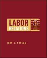 9780072987133-0072987138-Labor Relations: Development, Structure, Processes