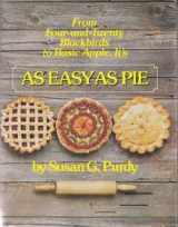 9780689113611-0689113617-As Easy As Pie: From Basic Apple to Four and Twenty Blackbirds It's