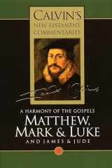 9780802808035-0802808034-A Harmony of the Gospels Matthew, Mark and Luke; and James and Jude (Calvin's New Testament Commentaries Series Volume 3)