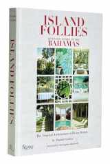 9780847872084-0847872084-Island Follies: Romantic Homes of the Bahamas: The Tropical Architecture of Henry Melich