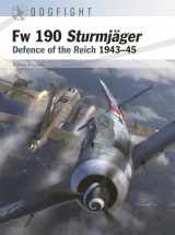9781472857460-1472857461-Fw 190 Sturmjäger: Defence of the Reich 1943–45 (Dogfight, 11)