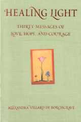 9780976585107-0976585103-Healing Light: Thirty Messages of Love, Hope, and Courage