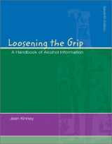 9780072472318-0072472316-Loosening the Grip: A Handbook of Alcohol Information