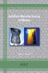 9781644900628-1644900629-Additive Manufacturing of Metals (Materials Research Foundations)