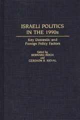 9780313273490-0313273499-Israeli Politics in the 1990s: Key Domestic and Foreign Policy Factors (Contributions in Political Science)