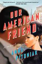 9781982158965-1982158964-Our American Friend: A Novel
