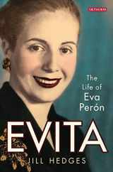 9781784533274-1784533270-Evita: The Life of Eva Peron